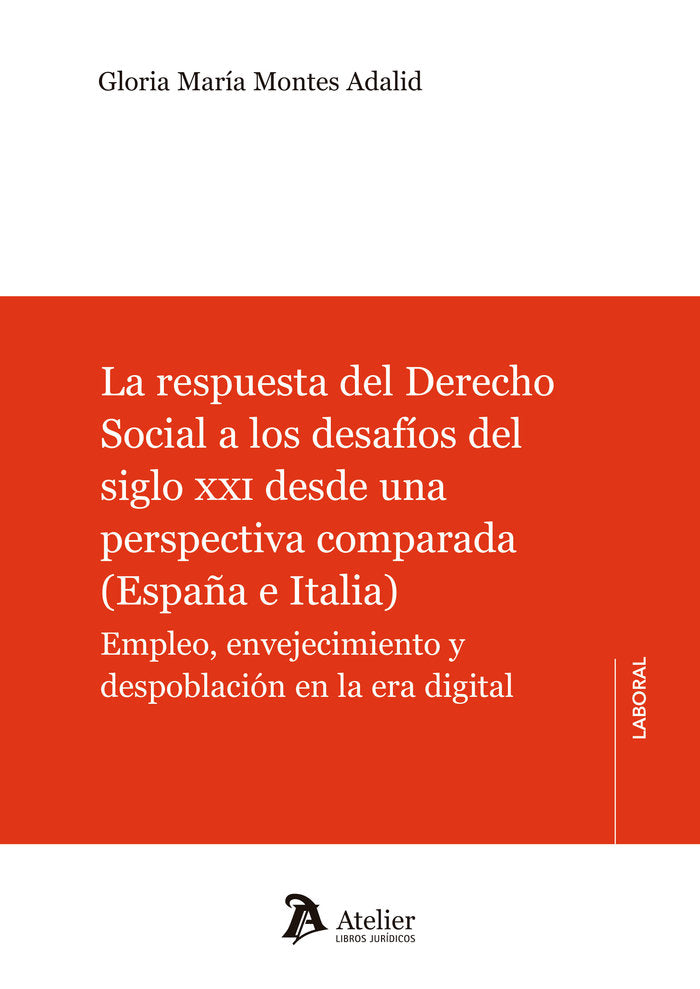 LA RESPUESTA DEL DERECHO SOCIAL A LOS DESAFIOS DEL SIGLO XX, de GLORIA MARIA MONTES ADALID | portada del libro