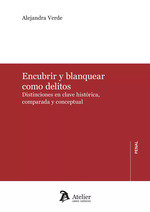 ENCUBRIR Y BLANQUEAR COMO DELITOS DISTINCIONES EN CLAVE HISTORICA, de ALEJANDRA VERDE | portada del libro