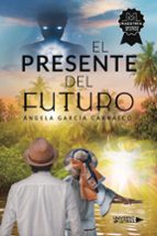 El Presente del Futuro, de ANGELA GARCIA CARRASCO | portada del libro