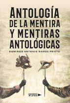 Antología de la mentira y mentiras antológicas, de DOMINGO ANTONIO RAMOS PRIETO | portada del libro