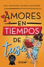AMORES EN TIEMPOS DE TUSA, de SULY ESTEFANIA VALENCIA QUINTERO | portada del libro