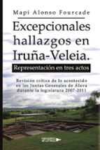 Excepcionales hallazgos en Iruña Veleia. Representación en tres actos, de MAPI ALONSO FOURCADE | portada del libro