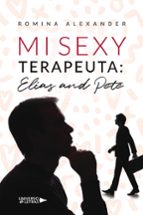 MI SEXY TERAPEUTA: ELIAS AND PETE, de ROMINA ALEXANDER | portada del libro