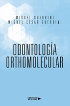 Odontología Orthomolecular, de MIGUEL GUERRINIMIGUEL CESAR GUERRINI | portada del libro