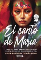 EL CANTO DE MARÍA, de YUDITH MARGARITA TREVIÑO ROMO | portada del libro