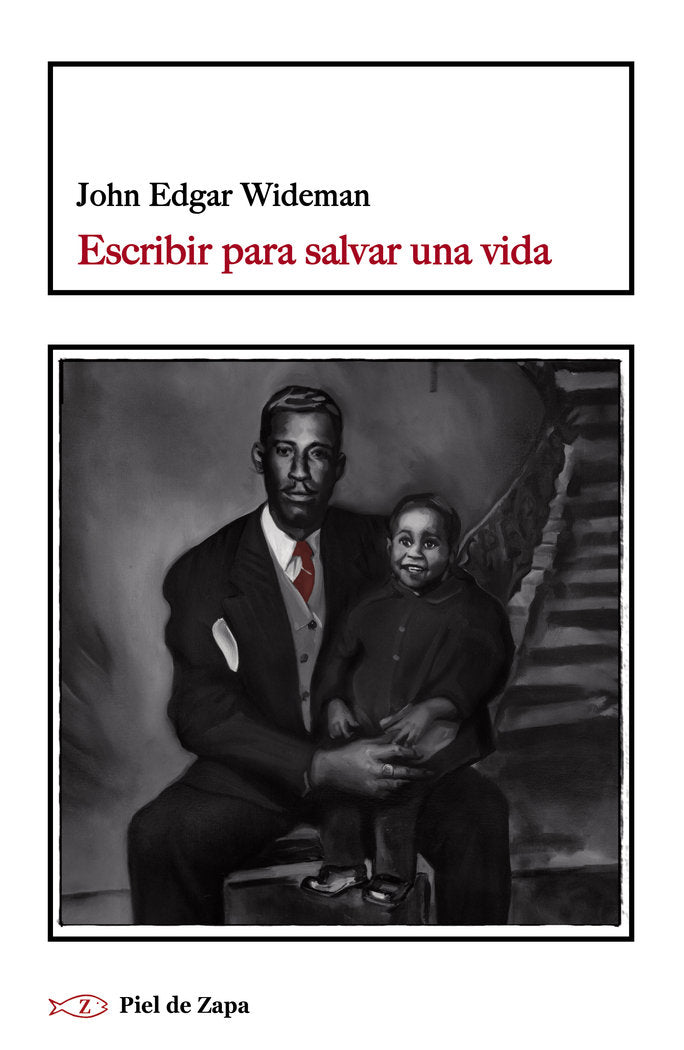 ESCRIBIR PARA SALVAR UNA VIDA, de JOHN EDGAR WIDEMAN | portada del libro