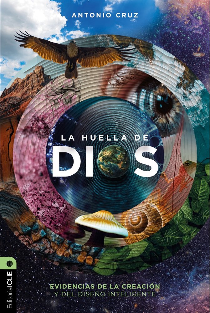 La huella de Dios: Evidencias de la creación y del diseño in, de Cruz Suárez, Antonio | portada del libro