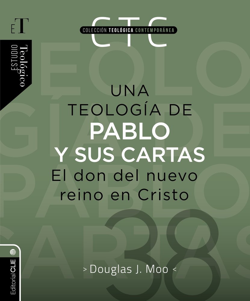 Una teología de Pablo y sus cartas: El don del nuevo reino e, de Moo, Douglas J. | portada del libro