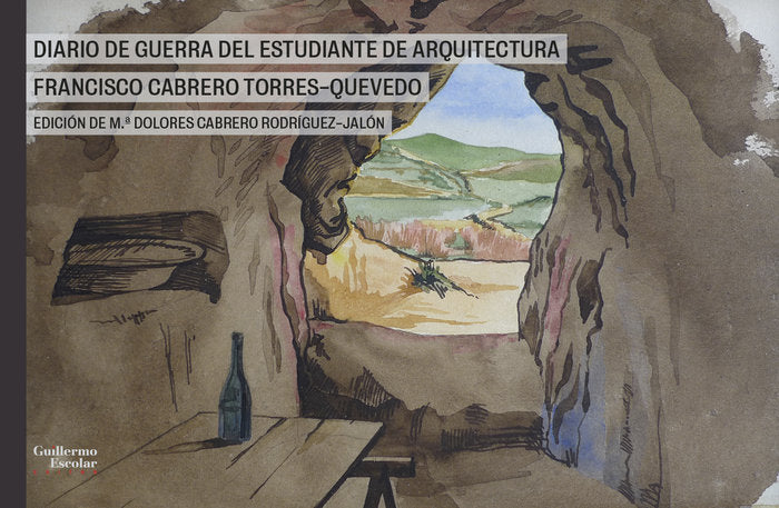 Diario de guerra del estudiante de arquitectura Francisco Cabrero Torr, de CABRERO TORRES-QUEVEDO | portada del libro
