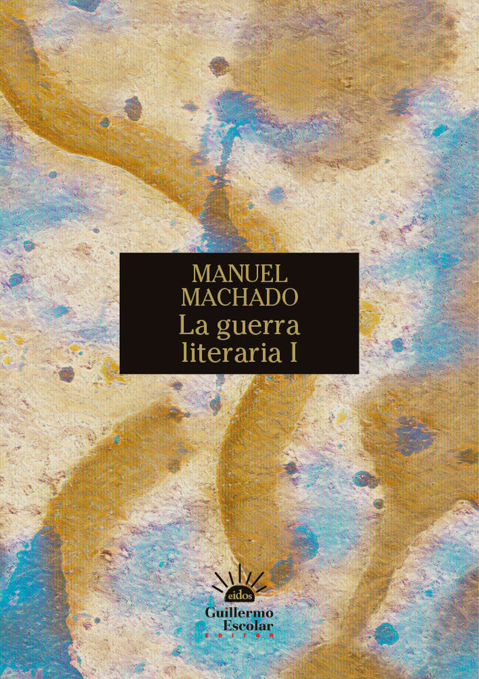 La guerra literaria I, de MACHADO, MANUEL | portada del libro