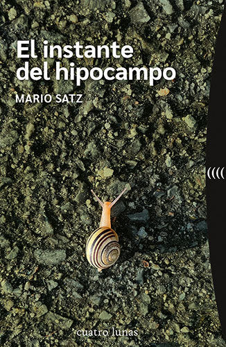 El instante del hipocampo, de SATZ, MARIO | portada del libro