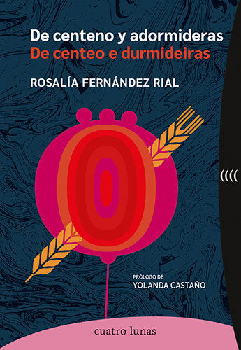 DE CENTENO Y ADORMIDERAS - DE CENTEO E DURMIDEIRAS, de FERNANDEZ RIAL, ROSALIA | portada del libro