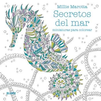 Secretos del mar. Miniaturas para colorear, de MAROTTA, MILLIE | portada del libro