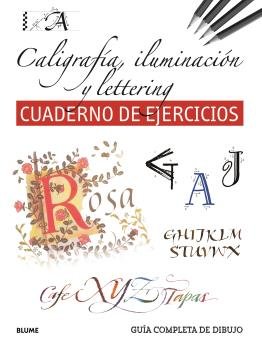 GUIA COMPLETA DE DIBUJO CALIGRAFIA ILUMINACION Y LETTERING | portada del libro