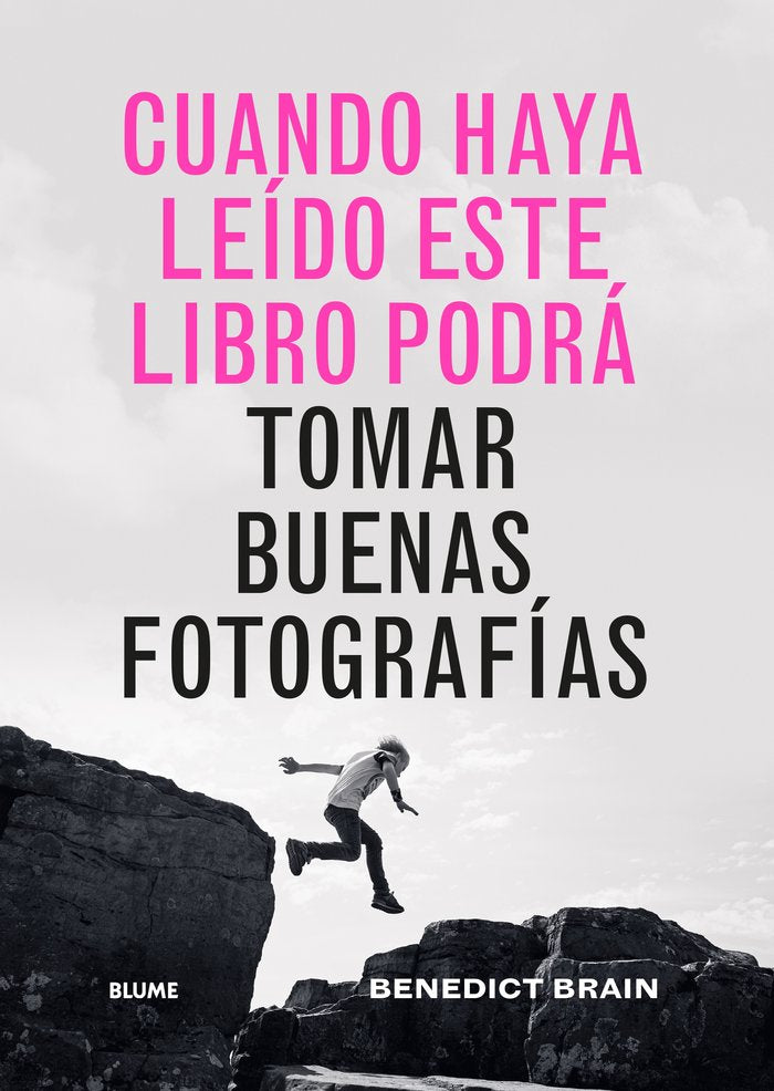 CUANDO HAYA LEIDO ESTE LIBRO PODRA TOMAR BUENAS FOTOGRAFIAS, de BRAIN, BENEDICT | portada del libro