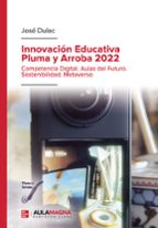 Innovación Educativa Pluma y Arroba 2022, de JOSE DULAC | portada del libro