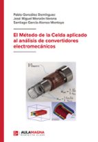 El Método de la Celda aplicado al análisis de convertidores electromecánicos, de PABLO DOMINGUEZ GONZALEZJOSE MIGUEL MONZON V