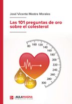 Las 101 preguntas de oro sobre el colesterol, de JOSE VICENTE MESTRE MORALES | portada del libro