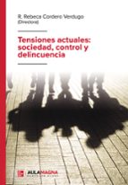 Tensiones actuales: sociedad, control y delincuencia, de R. REBECA CORDERO VERDUGO | portada del libro
