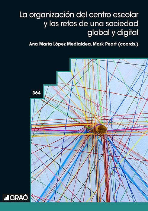 LA ORGANIZACION DEL CENTRO ESCOLAR Y LOS RETOS DE UNA SOCIEDAD GLOBAL Y DIGITAL, de ALONSO DIAZ, LAURA | portada del libro