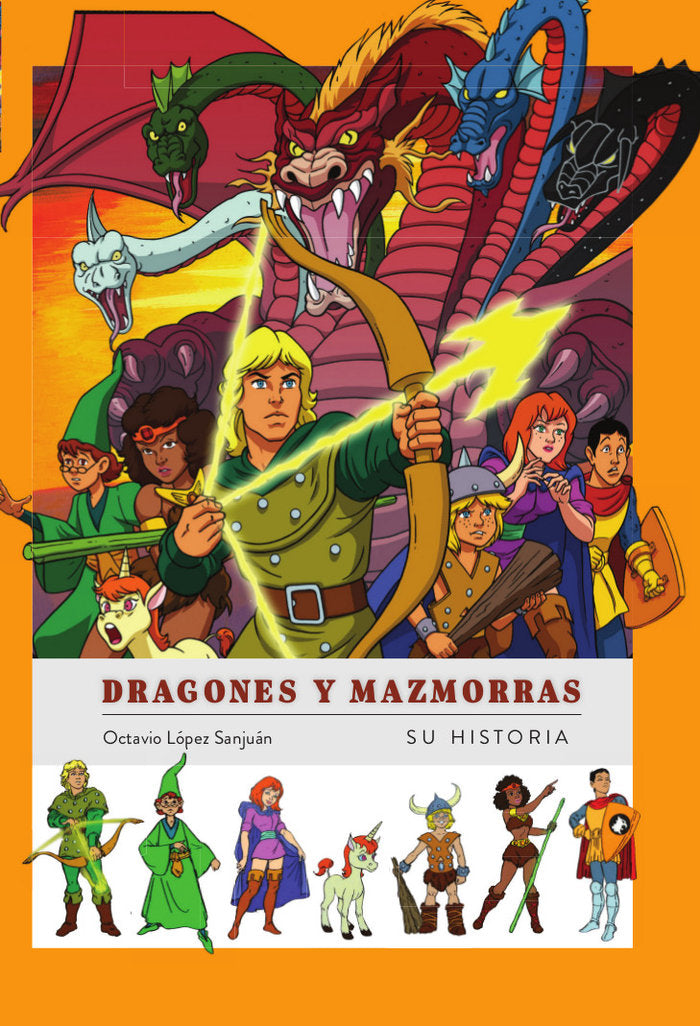 DRAGONES Y MAZMORRAS SU HISTORIA, de OCTAVIO LOPEZ SANJUAN | portada del libro