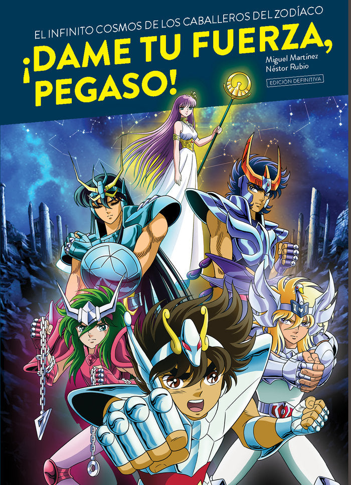 DAME TU FUERZA PEGASO INFINITO COSMOS CABALLEROS ZODIACO 2ª, de MARTINEZ,MIGUEL | portada del libro