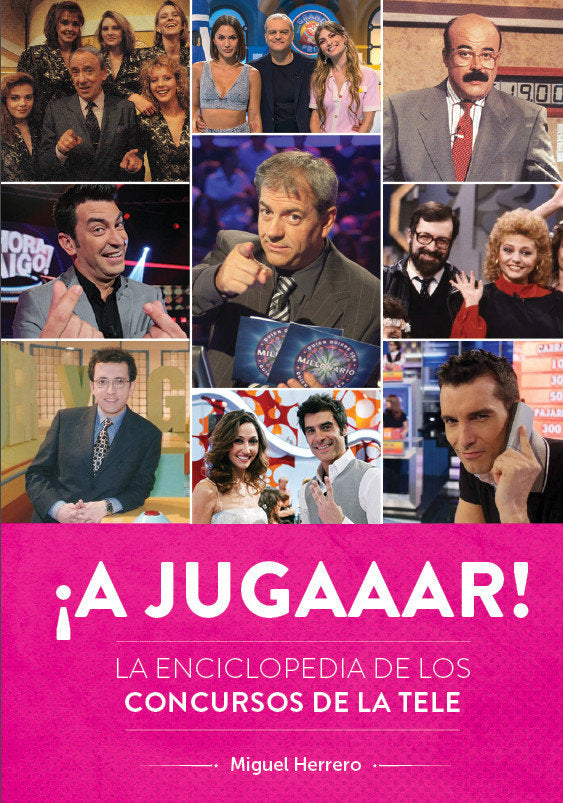 A JUGAAAR LA ENCICLOPEDIA DE LOS CONCURSOS DE LA TELE, de MIGUEL HERRERO | portada del libro