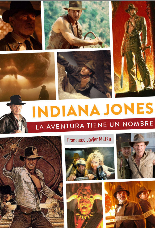 INDIANA JONES LA AVENTURA TIENE UN NOMBRE, de FRANCISCO JAVIER MILLAN | portada del libro