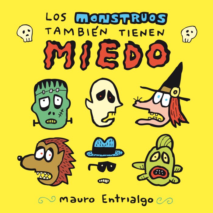 LOS MONSTRUOS TAMBIEN TIENEN MIEDO, de MAURO ENTRIALGO | portada del libro