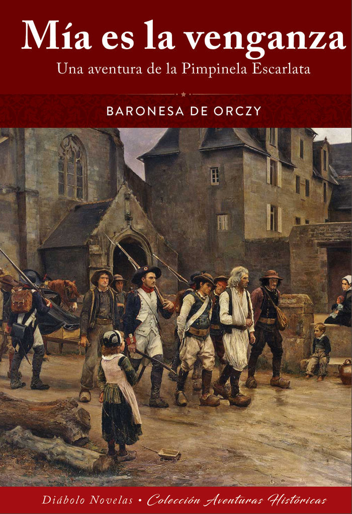 MIA ES LA VENGANZA UNA AVENTURA DE LA PIMPINELA ESCARLATA, de BARONESA DE ORCZY | portada del libro