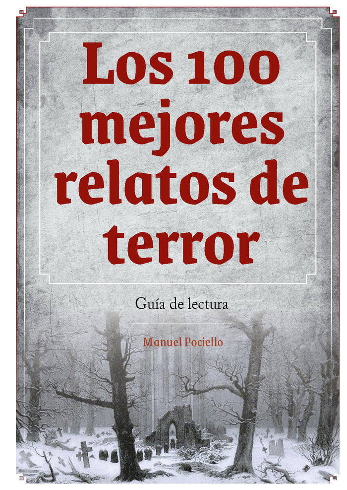 LOS 100 MEJORES RELATOS DE TERROR GUIA DE LECTURA, de MANUEL POCIELLO | portada del libro