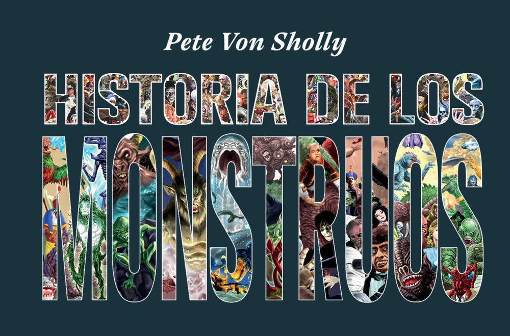 Historia de los monstruos, de Pete Von Sholly | portada del libro