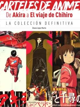 Carteles de anime de akira a el viaje de chihiro, de Alvaro Lopez Martin | portada del libro