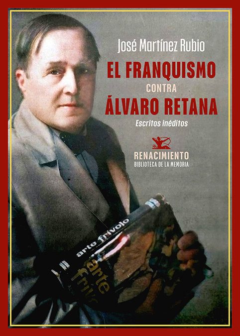 EL FRANQUISMO CONTRA ALVARO RETANA, de MARTINEZ RUBIO, JOSE | portada del libro