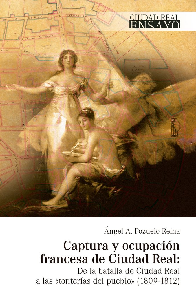 Captura y ocupación francesa de Ciudad Real, de , Pozuelo Reina, Ángel Antonio | portada del libro