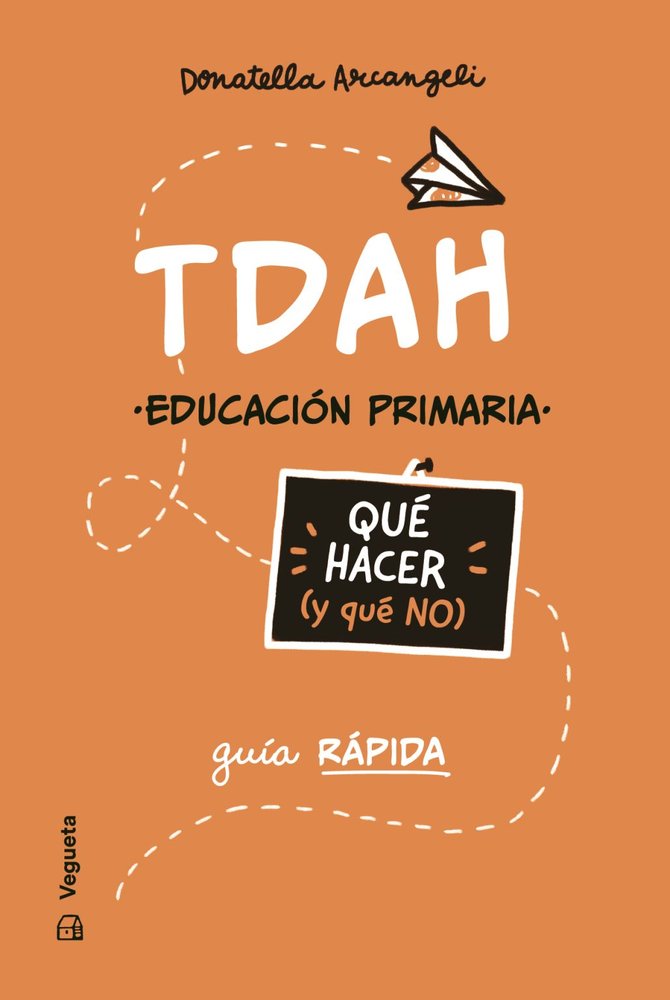 TDAH. QUE HACER (Y QUE NO), de ARCANGELI, DONATELLA | portada del libro