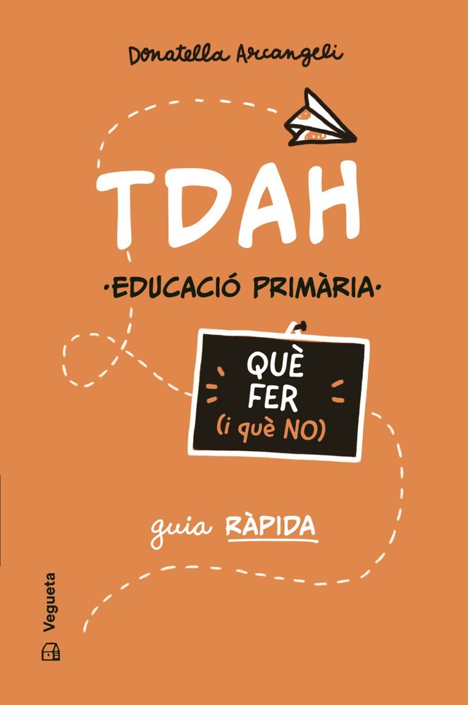 TDAH. QUÈ FER (I QUÈ NO), de ARCANGELI | portada del libro