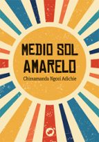 MEDIO SOL AMARELO, de Chimamanda Ngozi Adichie | portada del libro