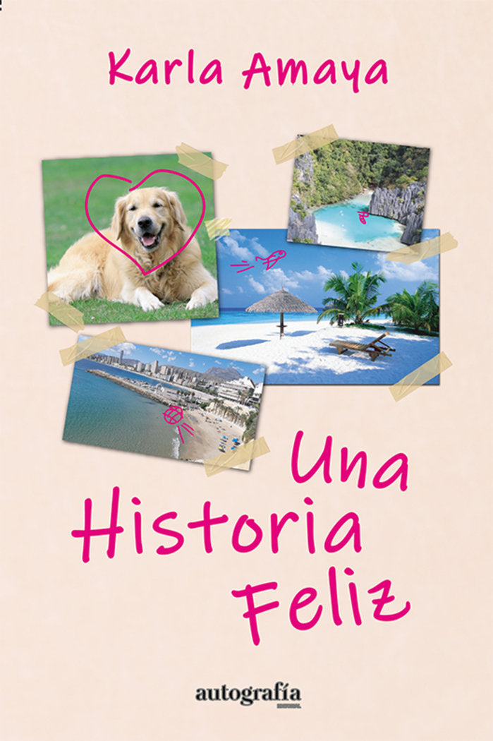 Una historia feliz, de Amaya, Karla | portada del libro