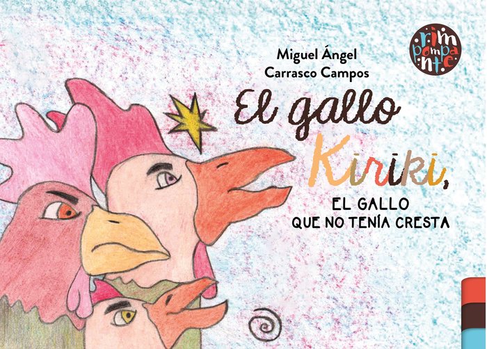 El gallo Kiriki, el gallo que no tenía cresta, de Carrasco Campos, Miguel Ángel | portada del libro