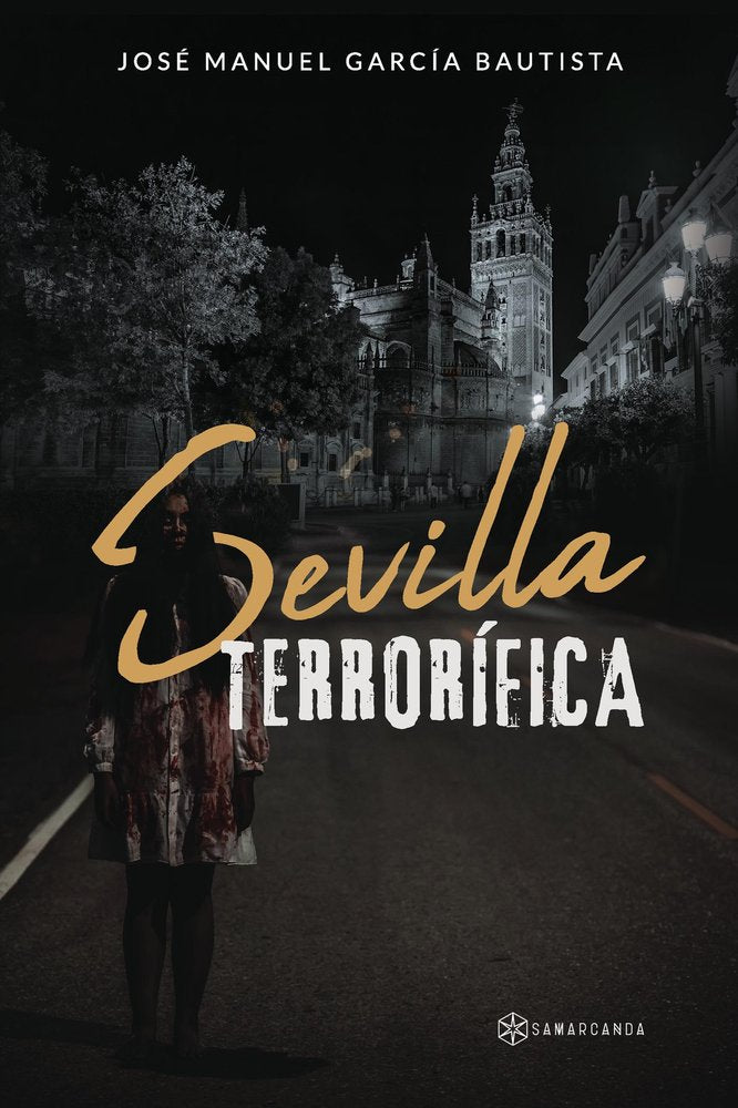 SEVILLA TERRORIFICA, de JOSE MANUEL GARCIA BAUTISTA | portada del libro