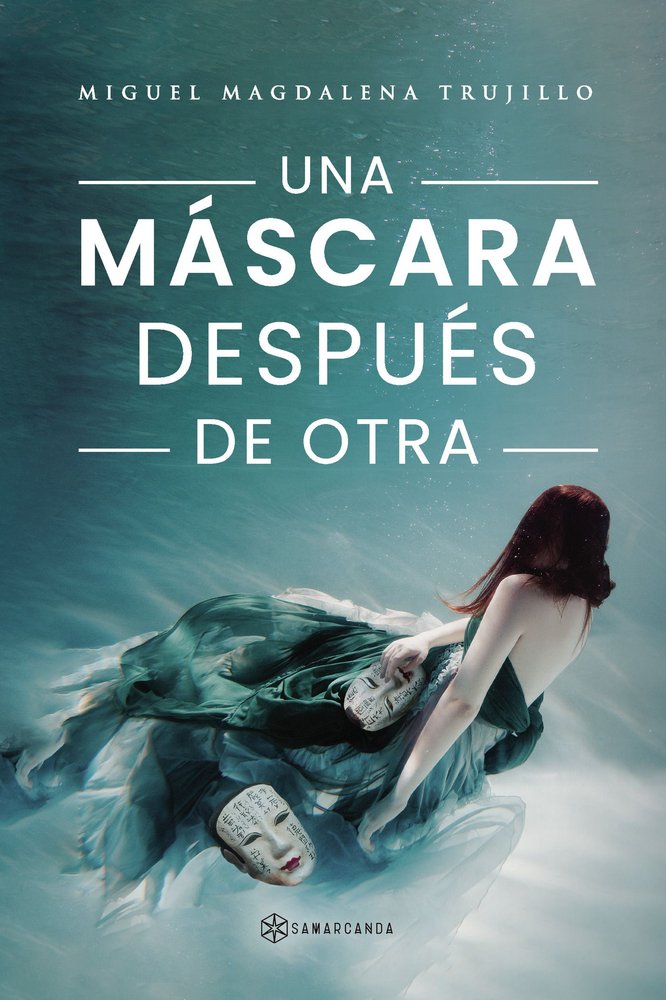 UNA MASCARA DESPUES DE OTRA, de MIGUEL MAGDALENA TRUJILLO | portada del libro