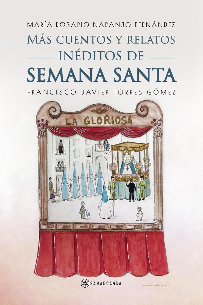 MAS CUENTOS Y RELATOS INEDITOS DE SEMANA SANTA, de TORRES GOMEZ, FRANCISCO JAVIER | portada del libro