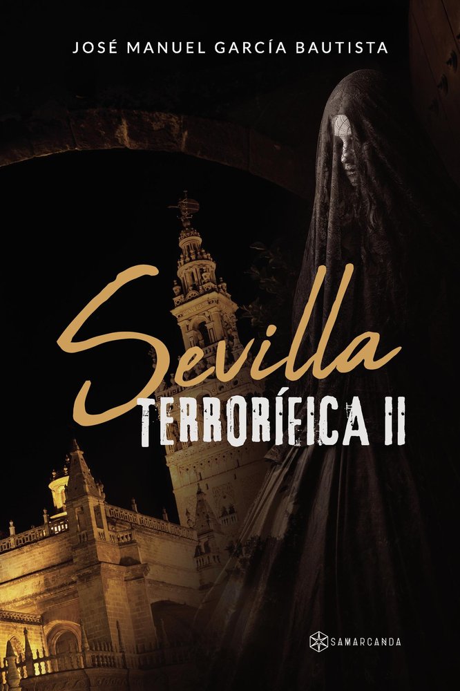SEVILLA TERRORIFICA II, de GARCIA BAUTISTA, JOSE MANUEL | portada del libro