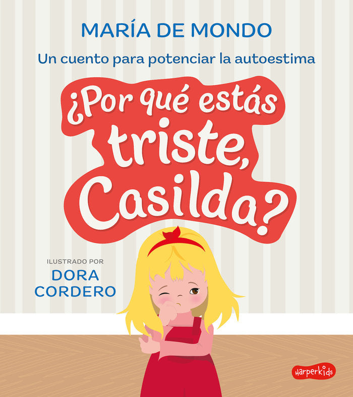 POR QUE ESTAS TRISTE, CASILDA UN CUENTO PARA POTENCIAR LA AU, de DE MONDO, MARIA | portada del libro