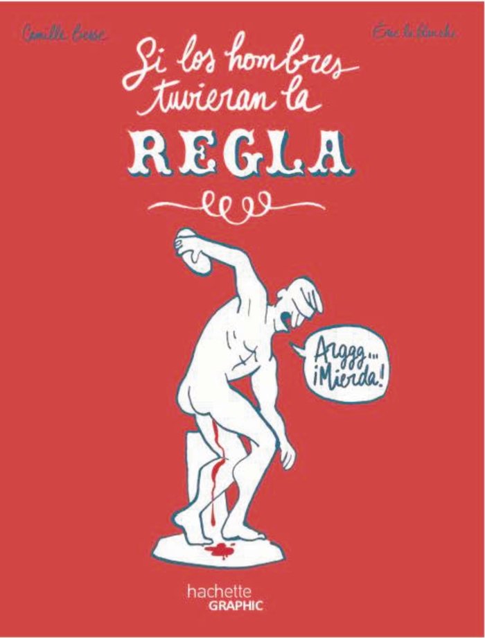 SI LOS HOMBRES TUVIERAN LA REGLA, de BESSE, CAMILLE | portada del libro