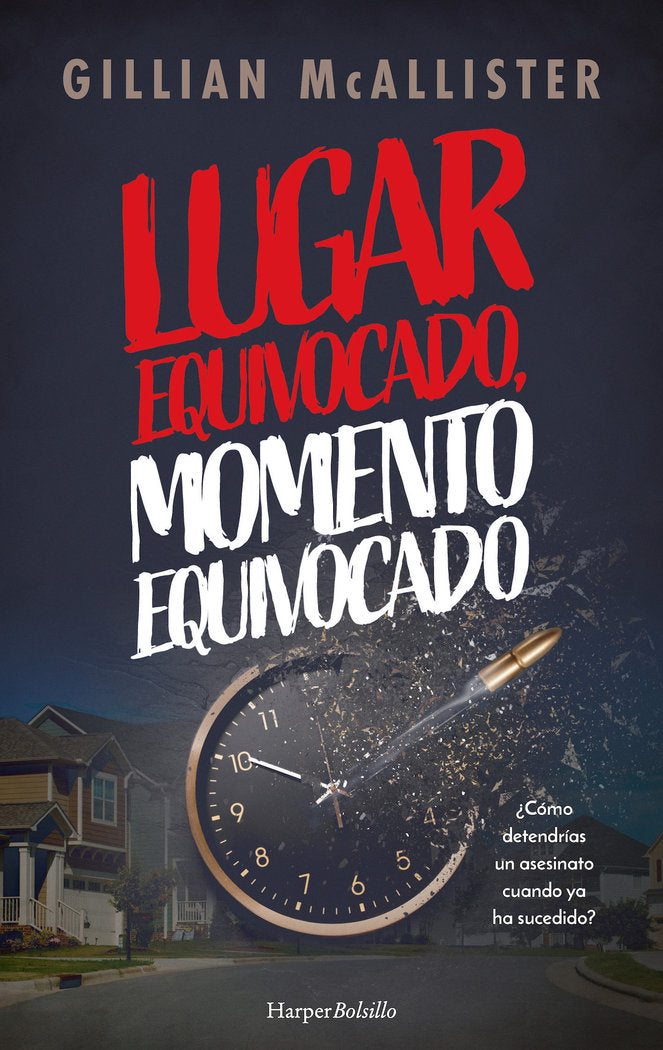 LUGAR EQUIVOCADO MOMENTO EQUIVOCADO, de MCALLISTER, GILLIAN | portada del libro
