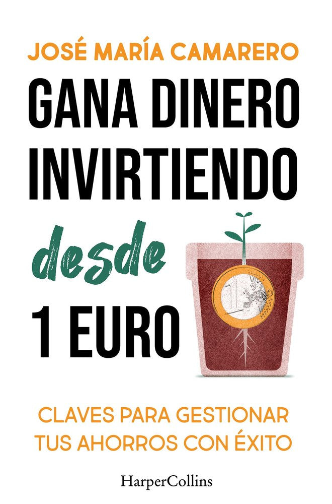 GANA DINERO INVIRTIENDO DESDE 1 EURO, de CAMARERO, JOSE MARIA | portada del libro