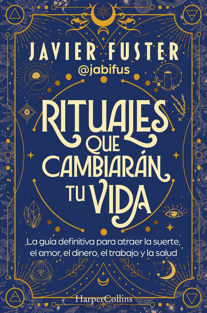 RITUALES QUE CAMBIARAN TU VIDA, de FUSTER, JAVIER | portada del libro
