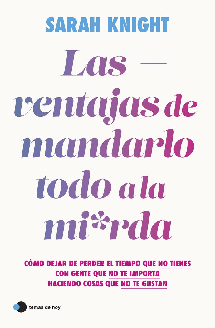LAS VENTAJAS DE MANDARLO TODO A LA MIERDA, de SARAH KNIGHT | portada del libro